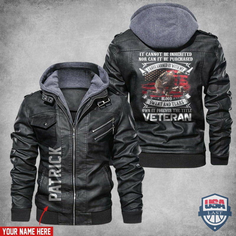Veteran It Cannot Be Inherited Nor Can It Be Purchased I Have Earned Custom Leather Jacket - HVsun