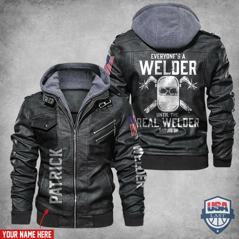 Everybody’s A Welder Until The Real Welder Shows Up Custom Name Leather Jacket - USALast